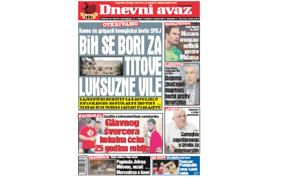 Danas u "Dnevnom avazu" čitajte: BiH se bori za Titove luksuzne vile