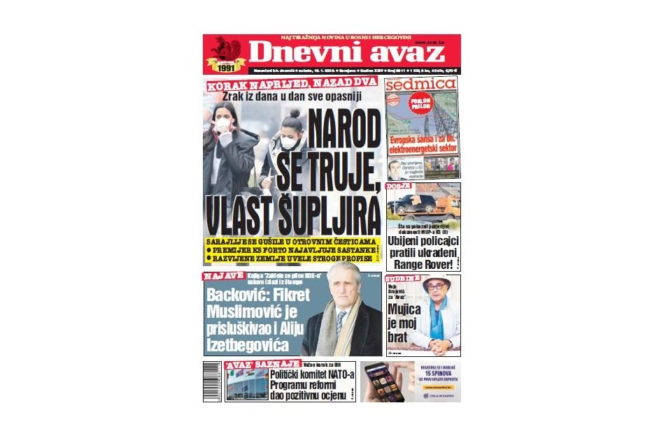 Danas u "Dnevnom avazu" čitajte: Narod se truje, vlast šupljira