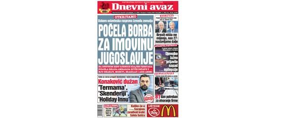 Danas u "Dnevnom avazu" čitajte: Počela borba za imovinu Jugoslavije