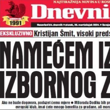 Danas u "Dnevnom avazu" čitajte: Namećem izmjene Izbornog zakona