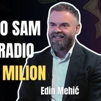 Edin Mehić: Davno sam zaradio prvi milion, a i dalje mi se smiju