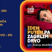 Monodrama "Idem putem za zagrlim drvo", Andrije Miloševića dolazi u Sarajevo