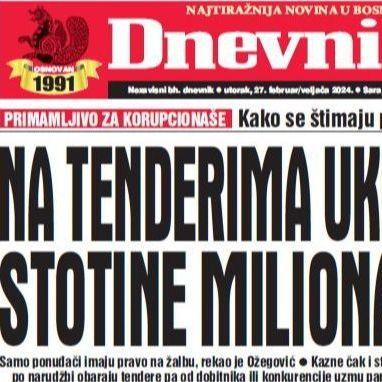 U današnjem "Dnevnom avazu" čitajte: Na tenderima ukradu stotine miliona KM