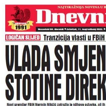 U današnjem "Dnevnom avazu" čitajte: Vlada smjenjuje stotine direktora