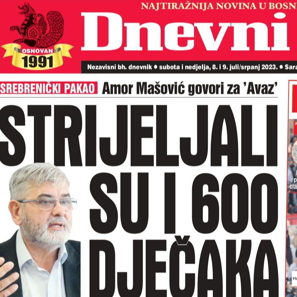 U dvobroju "Dnevnog avaza" čitajte: Strijeljali su i 600 dječaka