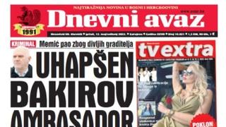 Danas u "Dnevnom avazu" čitajte: Uhapšen Bakirov ambasador