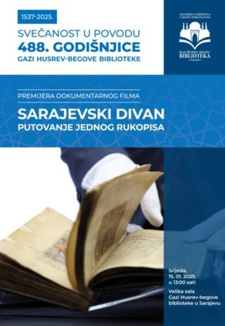 Godišnjica Gazi Husrev-begove biblioteke: Premijera dokumentarnog filma "Sarajevski Divan - Putovanje jednog rukopisa" 